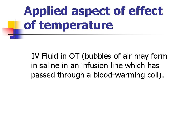 Applied aspect of effect of temperature IV Fluid in OT (bubbles of air may