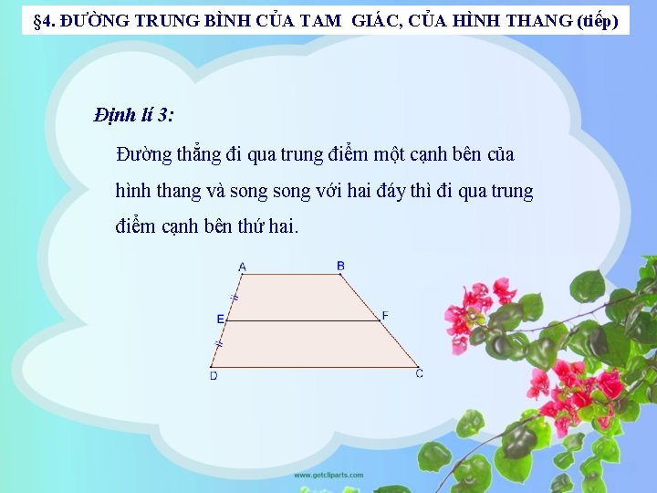 § 4. ĐƯỜNG TRUNG BÌNH CỦA TAM GIÁC, CỦA HÌNH THANG (tiếp) Định lí