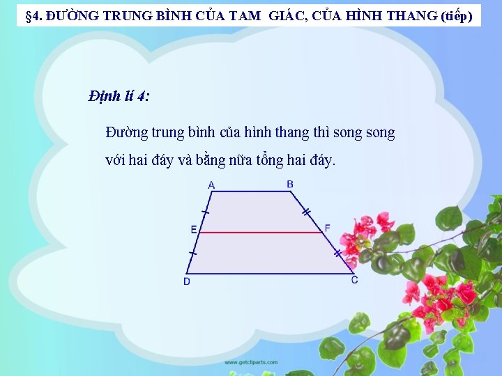 § 4. ĐƯỜNG TRUNG BÌNH CỦA TAM GIÁC, CỦA HÌNH THANG (tiếp) Định lí