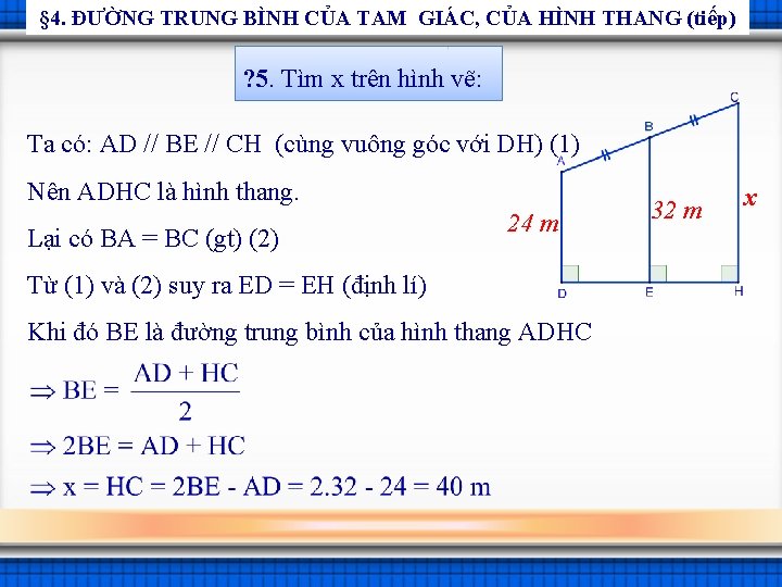 § 4. ĐƯỜNG TRUNG BÌNH CỦA TAM GIÁC, CỦA HÌNH THANG (tiếp) ? 5.