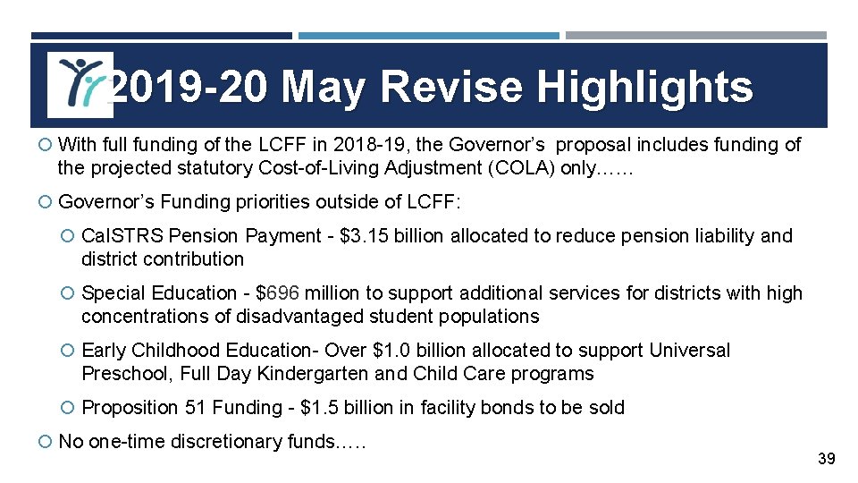 2019 -20 May Revise Highlights With full funding of the LCFF in 2018 -19,