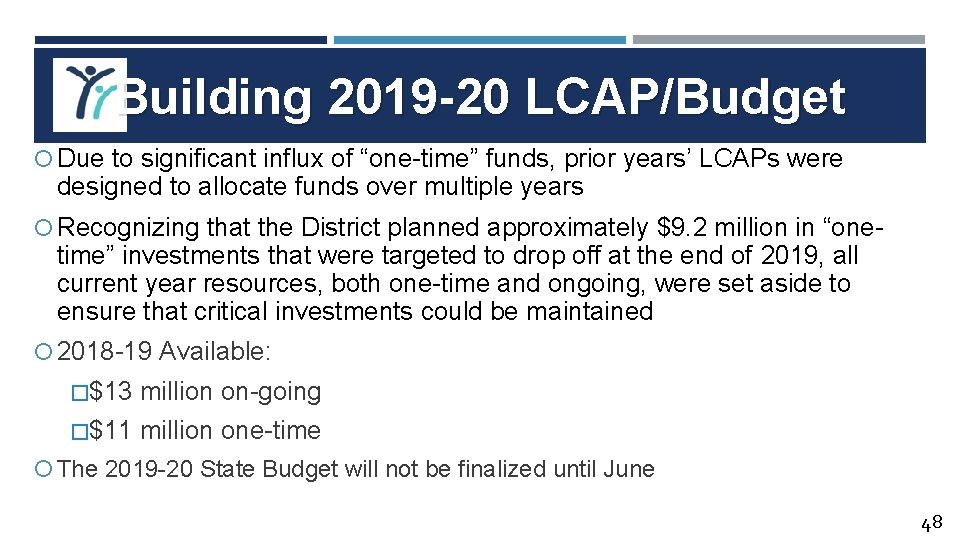 Building 2019 -20 LCAP/Budget Due to significant influx of “one-time” funds, prior years’ LCAPs