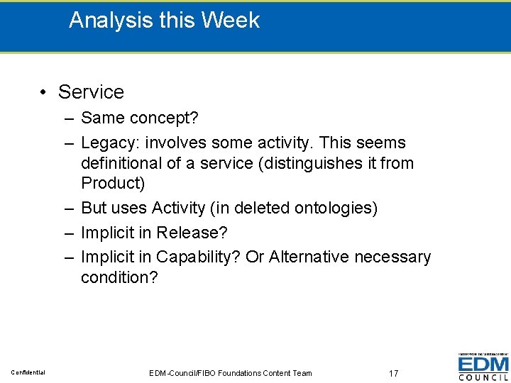 Analysis this Week • Service – Same concept? – Legacy: involves some activity. This