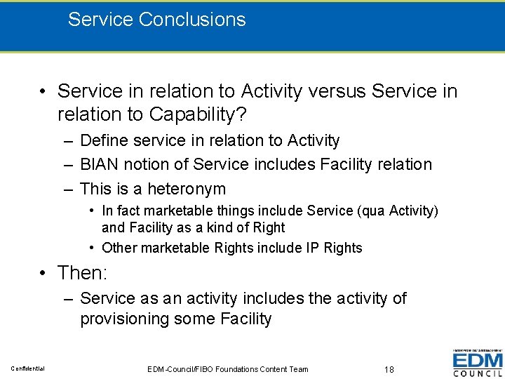 Service Conclusions • Service in relation to Activity versus Service in relation to Capability?
