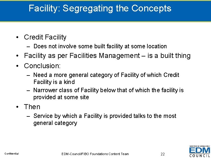 Facility: Segregating the Concepts • Credit Facility – Does not involve some built facility