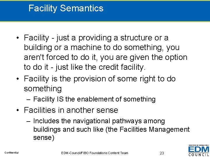 Facility Semantics • Facility - just a providing a structure or a building or