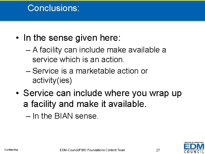 Conclusions: • In the sense given here: – A facility can include make available
