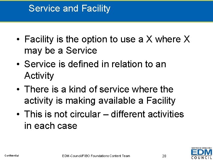 Service and Facility • Facility is the option to use a X where X