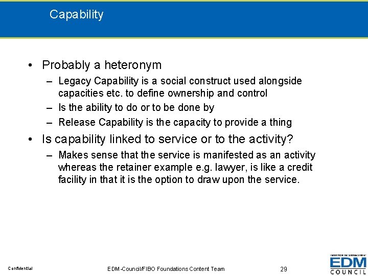 Capability • Probably a heteronym – Legacy Capability is a social construct used alongside