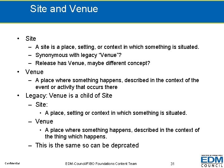 Site and Venue • Site – A site is a place, setting, or context