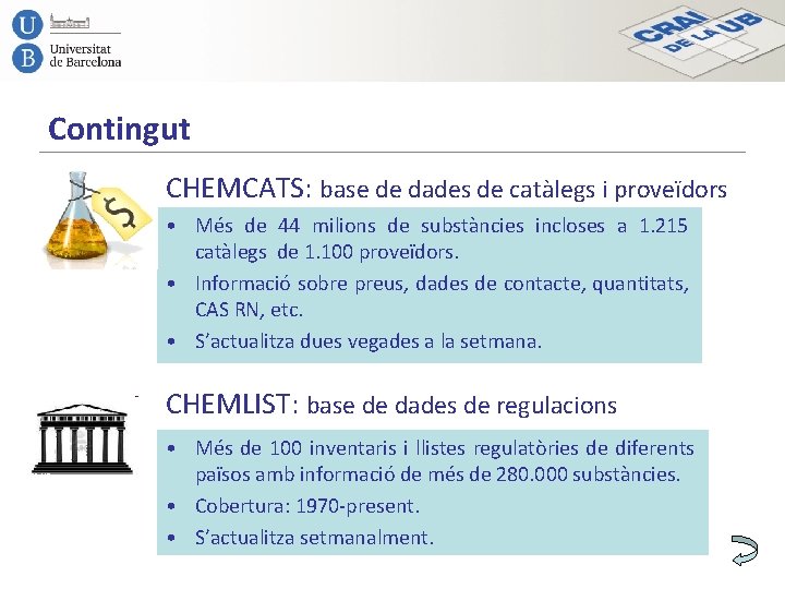 Contingut CHEMCATS: base de dades de catàlegs i proveïdors • Més de 44 milions