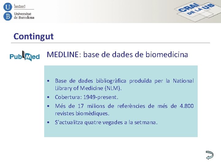 Contingut MEDLINE: base de dades de biomedicina • Base de dades bibliogràfica produïda per