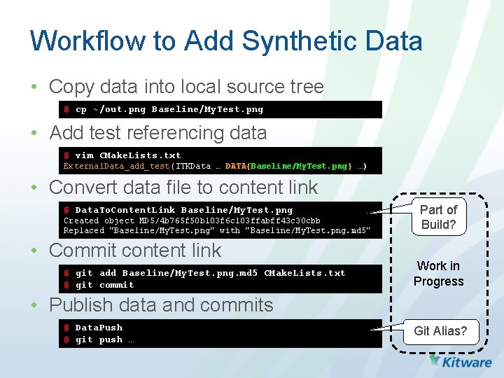 Workflow to Add Synthetic Data • Copy data into local source tree $ cp