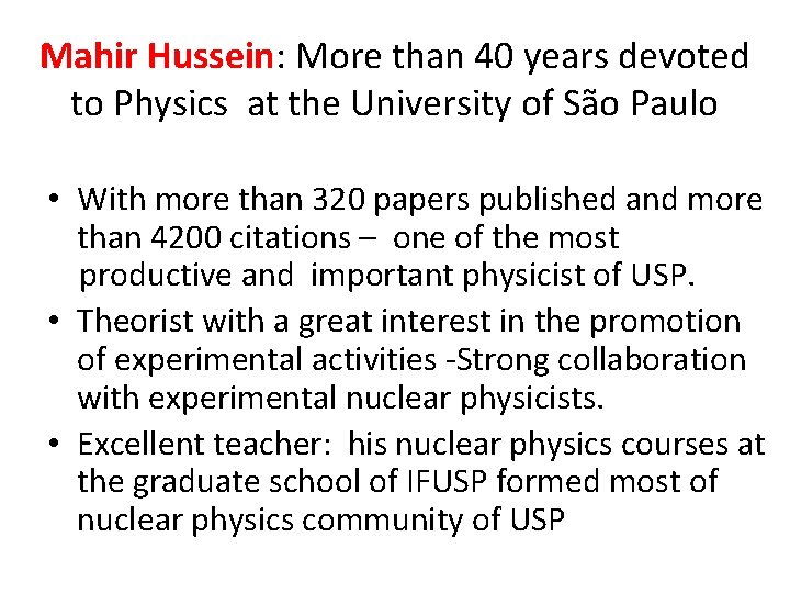 Mahir Hussein: More than 40 years devoted to Physics at the University of São