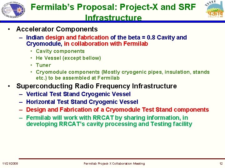 Fermilab’s Proposal: Project-X and SRF Infrastructure • Accelerator Components – Indian design and fabrication