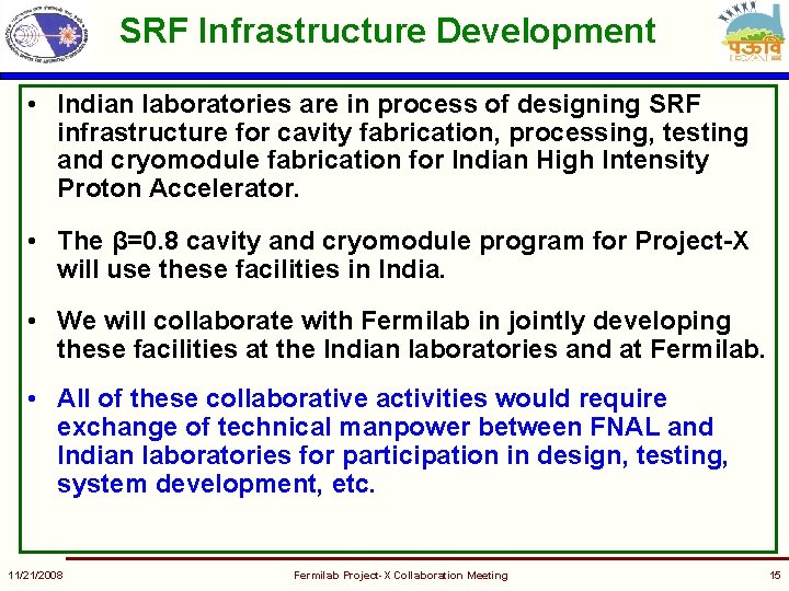 SRF Infrastructure Development • Indian laboratories are in process of designing SRF infrastructure for