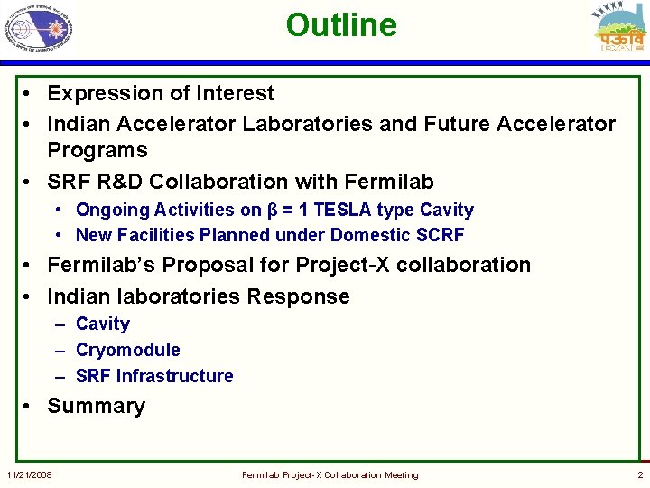Outline • Expression of Interest • Indian Accelerator Laboratories and Future Accelerator Programs •