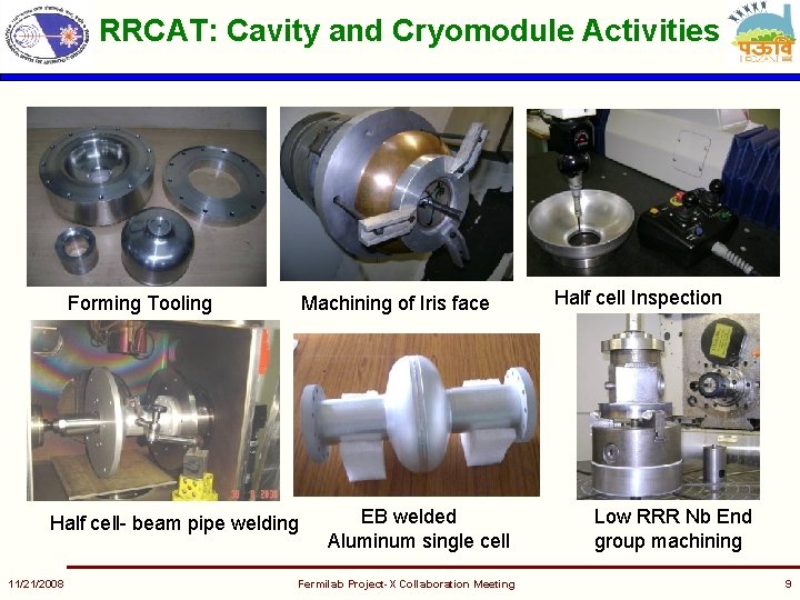 RRCAT: Cavity and Cryomodule Activities Forming Tooling Machining of Iris face Half cell- beam