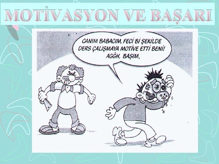 MOTİVASYON VE BAŞARI 