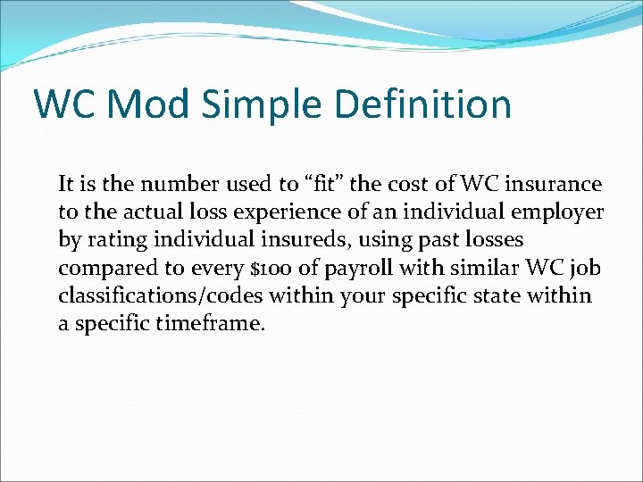 WC Mod Simple Definition It is the number used to “fit” the cost of