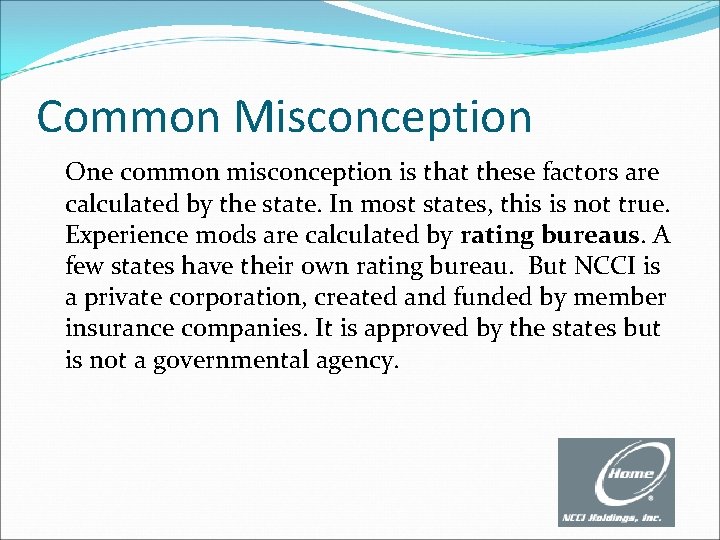 Common Misconception One common misconception is that these factors are calculated by the state.