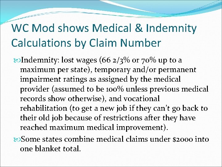 WC Mod shows Medical & Indemnity Calculations by Claim Number Indemnity: lost wages (66