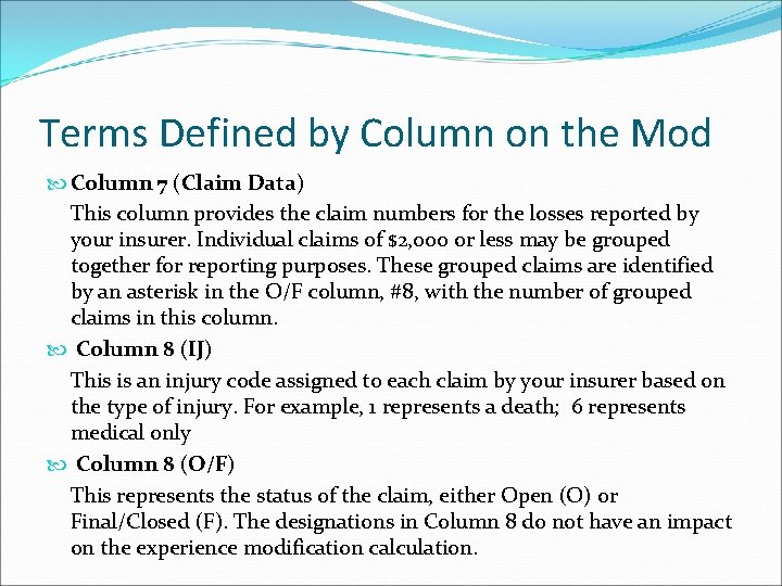 Terms Defined by Column on the Mod Column 7 (Claim Data) This column provides