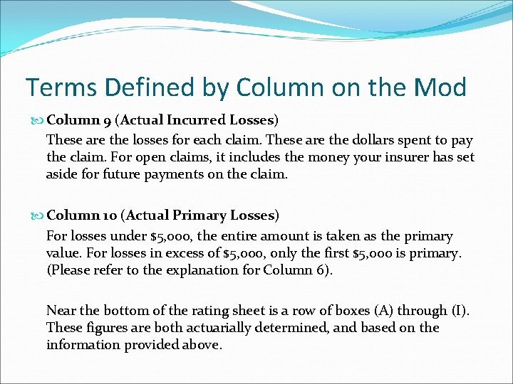 Terms Defined by Column on the Mod Column 9 (Actual Incurred Losses) These are