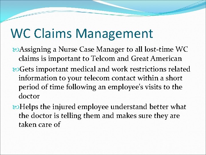 WC Claims Management Assigning a Nurse Case Manager to all lost-time WC claims is