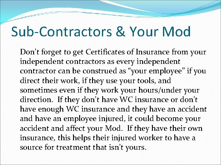 Sub-Contractors & Your Mod Don’t forget to get Certificates of Insurance from your independent