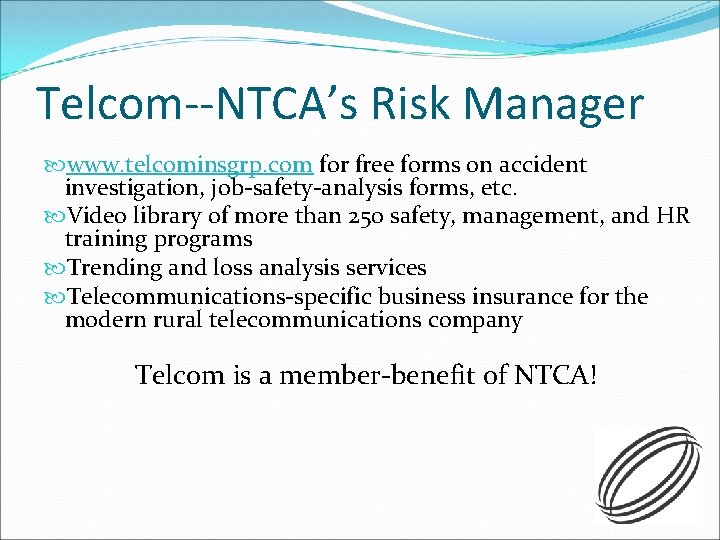 Telcom--NTCA’s Risk Manager www. telcominsgrp. com for free forms on accident investigation, job-safety-analysis forms,