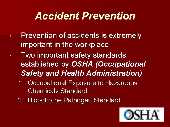 Accident Prevention • • Prevention of accidents is extremely important in the workplace Two