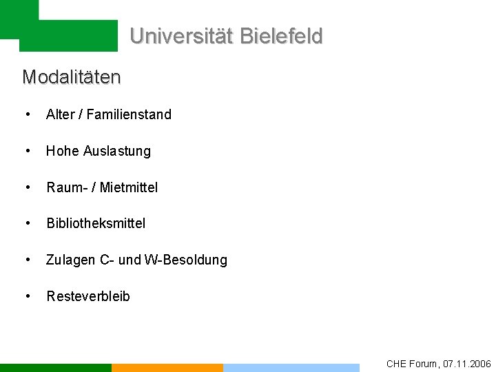 Universität Bielefeld Modalitäten • Alter / Familienstand • Hohe Auslastung • Raum- / Mietmittel