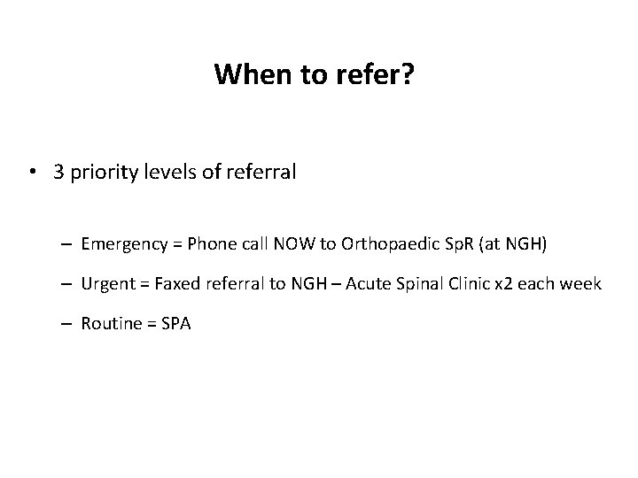When to refer? • 3 priority levels of referral – Emergency = Phone call