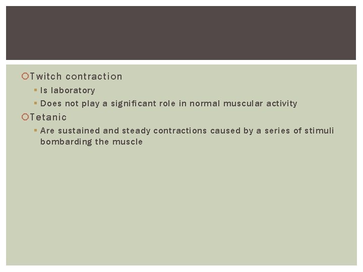  Twitch contraction § Is laboratory § Does not play a significant role in