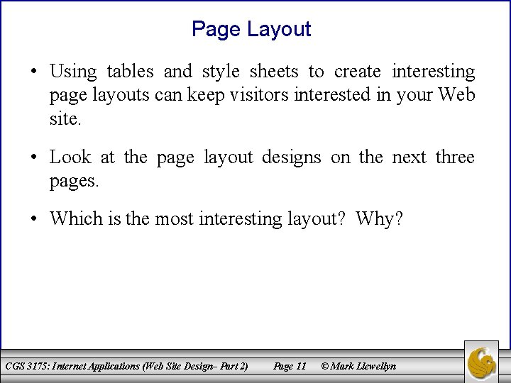 Page Layout • Using tables and style sheets to create interesting page layouts can