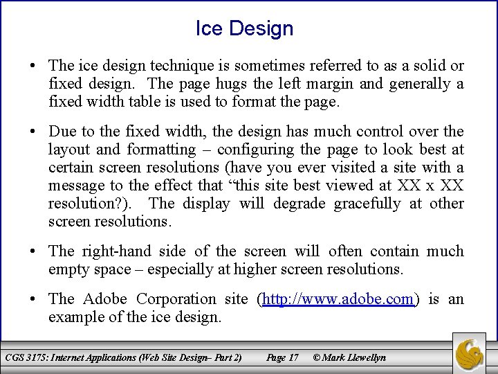 Ice Design • The ice design technique is sometimes referred to as a solid