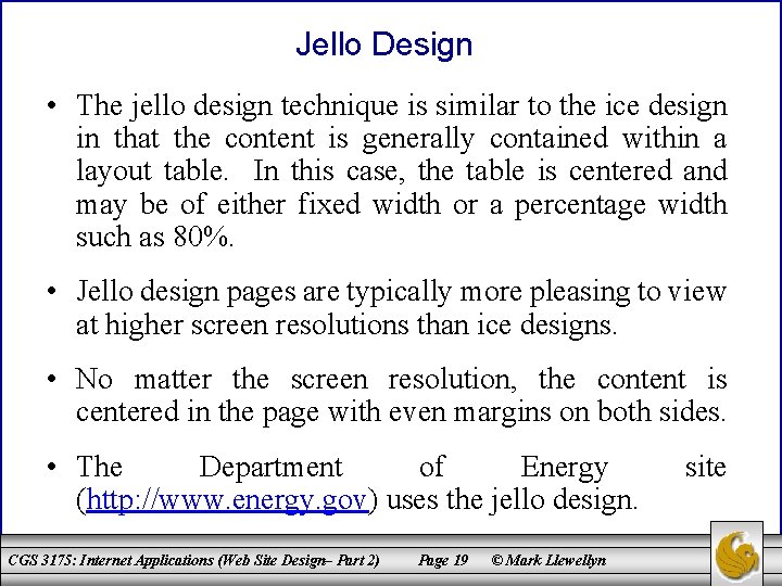 Jello Design • The jello design technique is similar to the ice design in