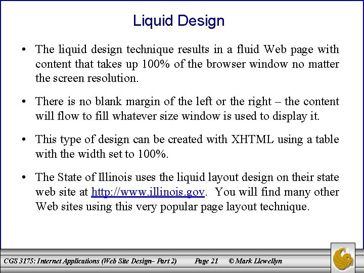 Liquid Design • The liquid design technique results in a fluid Web page with