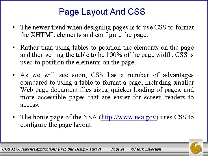 Page Layout And CSS • The newer trend when designing pages is to use