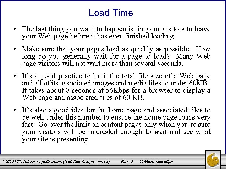 Load Time • The last thing you want to happen is for your visitors