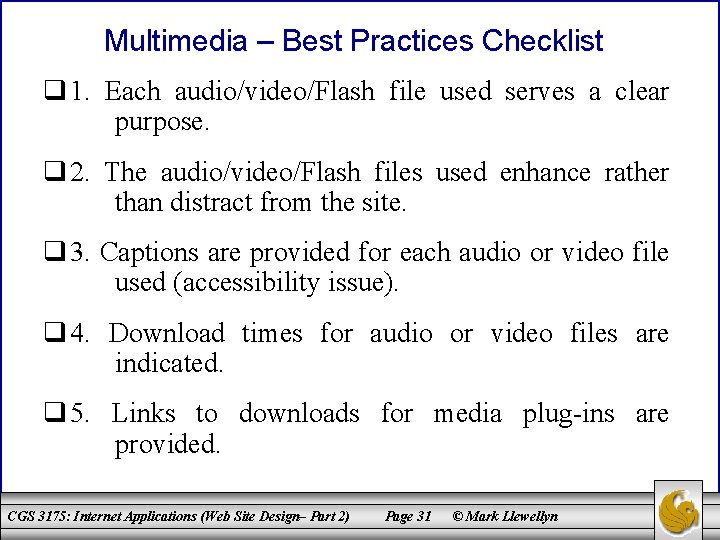 Multimedia – Best Practices Checklist q 1. Each audio/video/Flash file used serves a clear