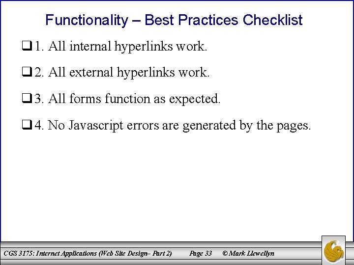 Functionality – Best Practices Checklist q 1. All internal hyperlinks work. q 2. All