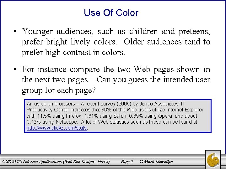 Use Of Color • Younger audiences, such as children and preteens, prefer bright lively