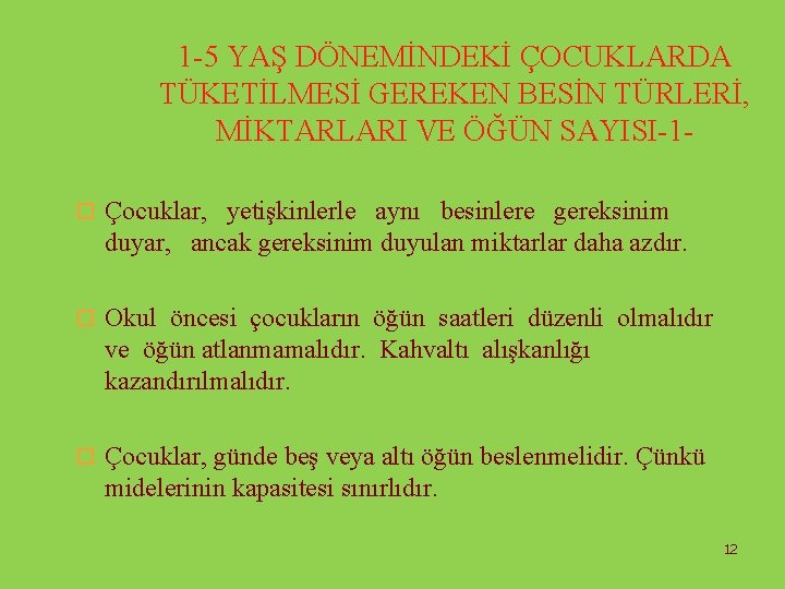 1 -5 YAŞ DÖNEMİNDEKİ ÇOCUKLARDA TÜKETİLMESİ GEREKEN BESİN TÜRLERİ, MİKTARLARI VE ÖĞÜN SAYISI-1 o