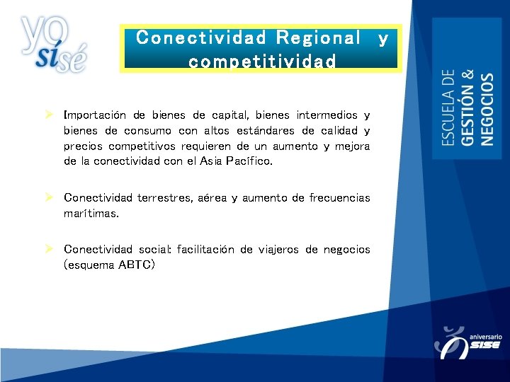 Conectividad Regional y competitividad Ø Importación de bienes de capital, bienes intermedios y bienes