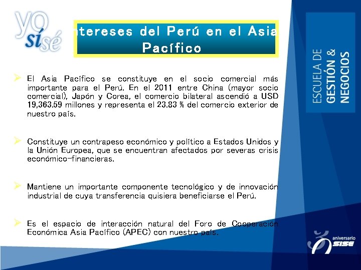 Intereses del Perú en el Asia Pacífico Ø El Asia Pacífico se constituye en