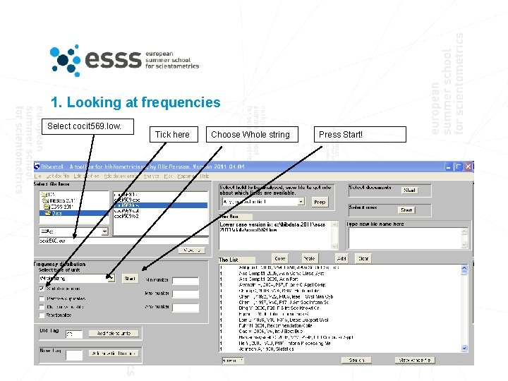 1. Looking at frequencies Select cocit 569. low. Tick here Choose Whole string Press