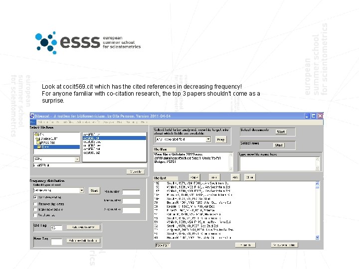 Look at cocit 569. cit which has the cited references in decreasing frequency! For