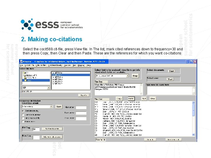2. Making co-citations Select the cocit 569. cit-file, press View file. In The list,
